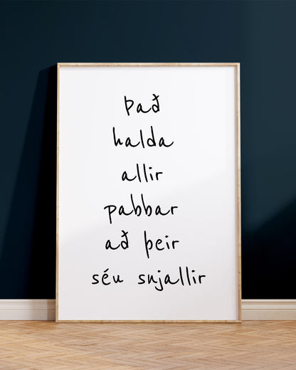 Veggspjald í ramma upp við bláan vegg með textanum: Það halda allir pabbar að þeir séu snjallir